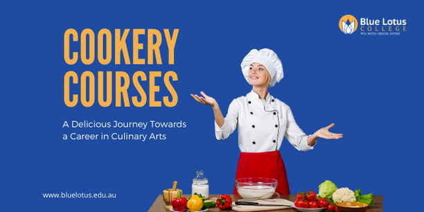 Australia College Xxx - Cookery Courses : A Delicious Journey Towards a Career in Culinary Arts -  Blue Lotus